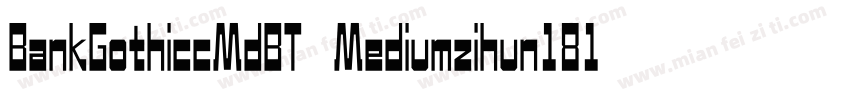 BankGothiccMdBT Mediumzihun181hao f字体转换